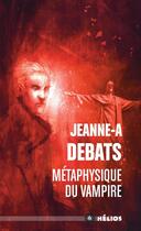 Couverture du livre « Metaphysique du vampire » de Jeanne-A Debats aux éditions Editions Actusf