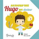 Couverture du livre « Aujourd'hui Hugo est docteur » de Elen Lescoat et Calouan aux éditions Grenouille