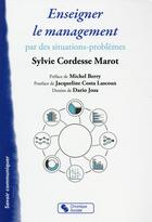 Couverture du livre « Enseigner le management par des situations problèmes » de Sylvie Cordesse-Marot aux éditions Chronique Sociale