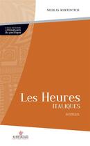 Couverture du livre « Les heures italiques » de Nicolas Kurtovitch aux éditions Au Vent Des Iles