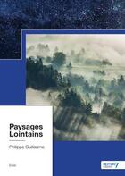 Couverture du livre « Paysages lointains » de Philippe Guillaume aux éditions Nombre 7