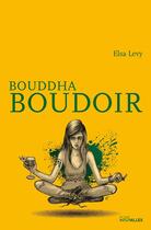 Couverture du livre « Bouddha boudoir » de Elsa Levy aux éditions Intervalles