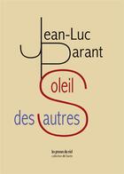 Couverture du livre « Soleil des autres » de Jean-Luc Parant aux éditions Les Presses Du Reel