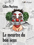 Couverture du livre « Le meurtre du bon sens » de Gilles Nuytens aux éditions Jdh