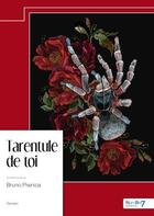 Couverture du livre « Tarentule de toi » de Bruno Piwnica aux éditions Nombre 7