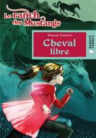 Couverture du livre « Le ranch des mustangs t.7 ; cheval libre » de Sharon Siamon aux éditions Rageot