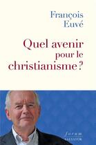 Couverture du livre « Quel avenir pour le christianisme ? » de Francois Euve aux éditions Salvator
