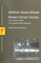 Couverture du livre « Street corner society » de William Foote Whyte aux éditions La Decouverte