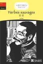 Couverture du livre « Histoires faciles à lire ; herbes sauvages » de Agnes Auger et Xun Lu aux éditions Ophrys