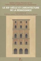 Couverture du livre « Le XIXe siècle et l'architecture de la Renaissance » de  aux éditions Picard