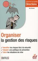 Couverture du livre « Organiser la gestion des risques » de Marc Moulaire aux éditions Esf