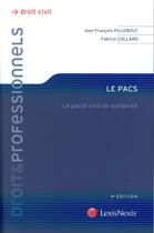 Couverture du livre « Le PACS ; le pacte civil de solidarité (4e édition) » de Jean-Francois Pillebout et Fabrice Collard aux éditions Lexisnexis