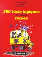 Couverture du livre « 360 tests logiques soi-disant faciles » de Mathieu Frugier aux éditions Ellipses