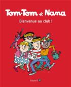 Couverture du livre « Tom-Tom et Nana Tome 19 : bienvenue au club ! » de Bernadette Despres et Jacqueline Cohen aux éditions Bayard Jeunesse