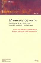 Couverture du livre « MANIÈRES DE VIVRE : Économie de la « débrouille » dans les villes du Congo/Zaïre » de  aux éditions L'harmattan