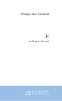 Couverture du livre « Je » de Coulomb P-J. aux éditions Le Manuscrit