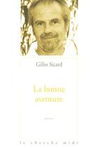 Couverture du livre « La bonne aventure » de Gilles Sicard aux éditions Cherche Midi