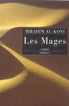 Couverture du livre « Les mages » de Ibrahim Al-Koni aux éditions Phebus