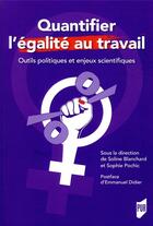 Couverture du livre « Quantifier l'égalité au travail ; outils politiques et enjeux scientifiques » de Sophie Pochic et Soline Blanchard aux éditions Pu De Rennes