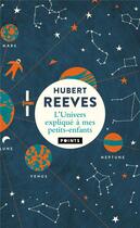 Couverture du livre « L'univers expliqué à mes petits-enfants » de Hubert Reeves aux éditions Points