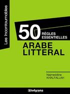 Couverture du livre « 50 règles essentielles : arabe littéral » de Nejmeddin Khalfallah aux éditions Studyrama
