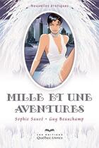 Couverture du livre « Mille et une aventures (2e édition) » de Sophie Sauve aux éditions Quebec Livres