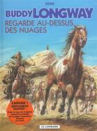 Couverture du livre « Buddy Longway t.17 ; regarde au dessus des nuages » de Derib aux éditions Lombard