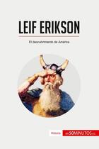 Couverture du livre « Leif Erikson : el descubrimiento de America » de  aux éditions 50minutos.es