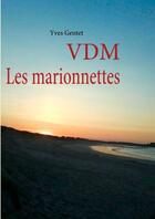 Couverture du livre « VDM ; les marionnettes » de Yves Gentet aux éditions Books On Demand