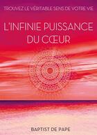 Couverture du livre « L'infinie puissance du coeur » de Baptist De Pape aux éditions Tredaniel