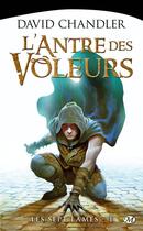 Couverture du livre « Les sept lames Tome 1 : l'antre des voleurs » de David Chandler aux éditions Bragelonne