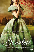 Couverture du livre « Scarlett t.1 » de Alexandra Ripley aux éditions Milady Litterature