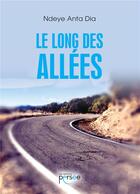 Couverture du livre « Le long des allées » de Anta Dia Ndeye aux éditions Persee