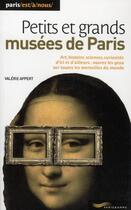 Couverture du livre « Petits et grands musées de Paris » de Valerie Appert aux éditions Parigramme