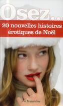 Couverture du livre « OSEZ ; 20 nouvelles histoires érotiques de Noël » de  aux éditions La Musardine
