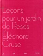 Couverture du livre « Leçons pour un jardin de roses » de Eleonore Cruse aux éditions Chene