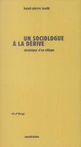 Couverture du livre « Un sociologue à la dérive ; chronique d'un village » de Henri-Pierre Jeudy aux éditions Sens Et Tonka