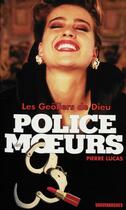 Couverture du livre « Police des moeurs t.137 ; les geôliers de Dieu » de Pierre Lucas aux éditions Mount Silver