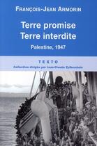 Couverture du livre « Terre promise, terre interdite ; Palestine, 1947 » de Francois-Jean Armorin aux éditions Tallandier