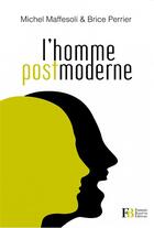 Couverture du livre « L'homme postmoderne » de Michel Maffesoli et Brice Perrier aux éditions Les Peregrines