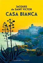 Couverture du livre « Casa Bianca » de Jacques De Saint Victor aux éditions Des Equateurs