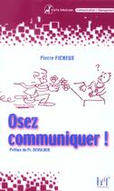 Couverture du livre « OSEZ COMMUNIQUER ! » de Ficheux aux éditions Heures De France