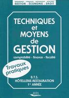 Couverture du livre « Techniques et moyens de gestion bts hotel restau 1 ere an tp » de Jean-Claude Oule aux éditions Editions Bpi