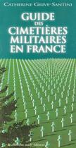 Couverture du livre « Guide des cimetieres militaires en france » de Grive/Compere-Morel aux éditions Cherche Midi