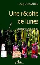 Couverture du livre « Une recolte de lune » de Jacques Danois aux éditions Jubile