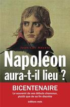 Couverture du livre « Napoléon aura-t-il lieu ? ; la fortune et la volonté, mai 1798-décembre 1800 » de Jean-Luc Ancely aux éditions Parole Et Silence
