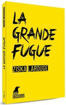 Couverture du livre « La grande fugue » de Larouge Ziska aux éditions Weyrich