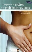 Couverture du livre « Comprendre les ulcères et les problèmes d'estomac » de Chris J. Hawkey et N.J.D. Wight aux éditions Modus Vivendi