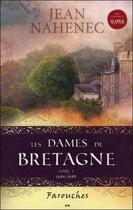 Couverture du livre « Les dames de Bretagne t.1 ; farouches » de Jean Nahenec aux éditions Ada