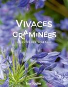 Couverture du livre « Vivaces & graminees - le guide des vegetaux » de  aux éditions Horticolor